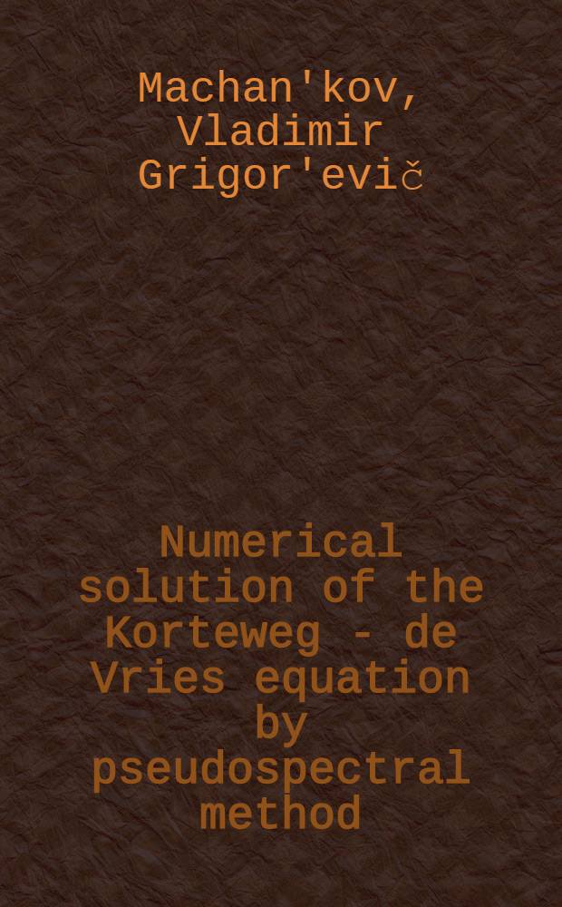 Numerical solution of the Korteweg - de Vries equation by pseudospectral method