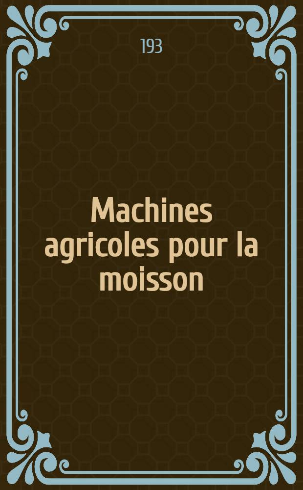 Machines agricoles pour la moisson