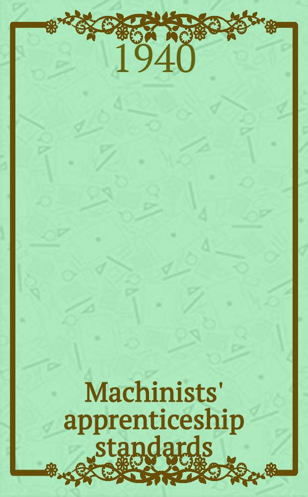 Machinists' apprenticeship standards : Approved, 1938