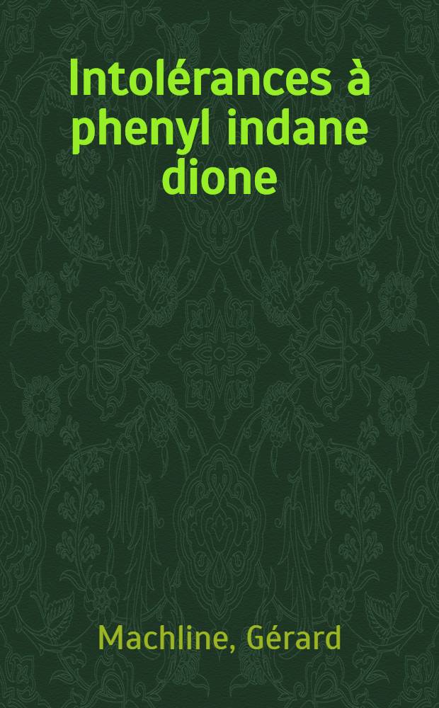 Intolérances à phenyl indane dione : À propos de trois observations : Thèse ..