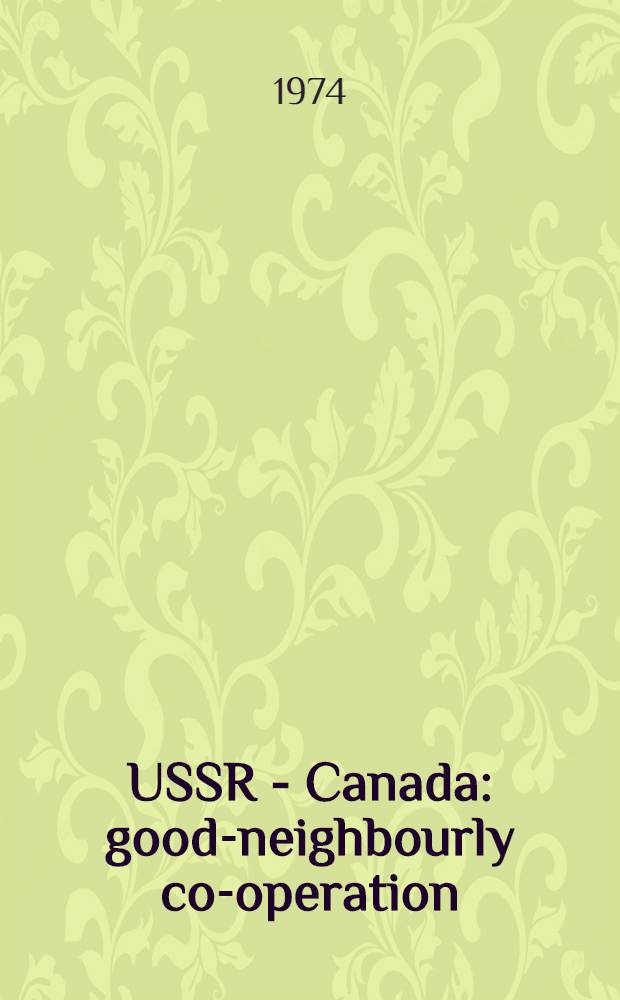 USSR - Canada: good-neighbourly co-operation