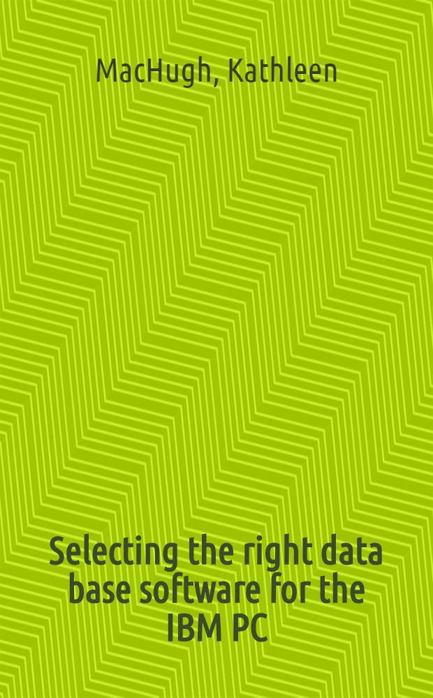 Selecting the right data base software for the IBM PC