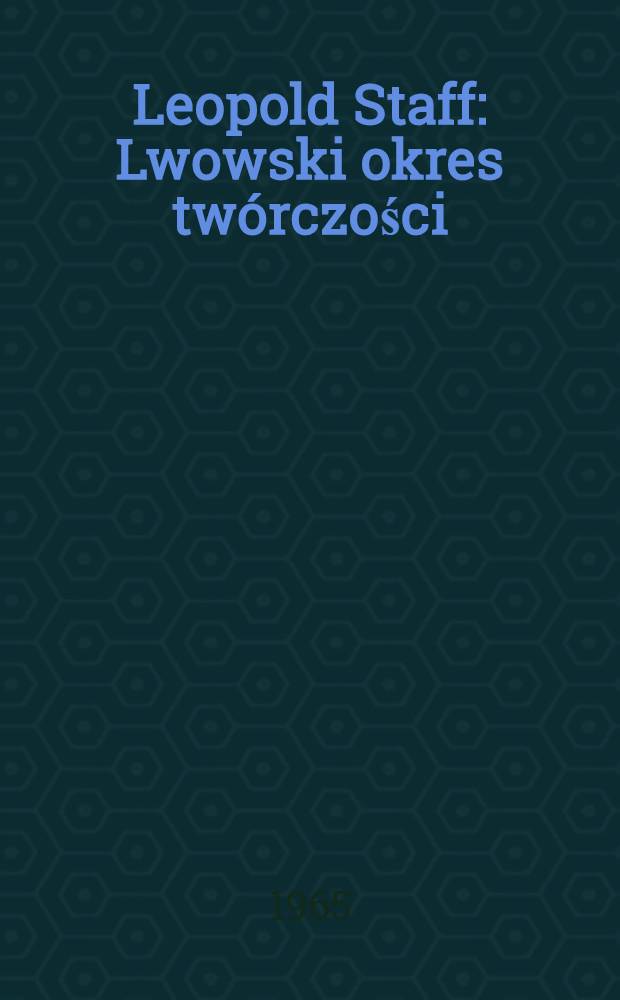 Leopold Staff : Lwowski okres twórczości