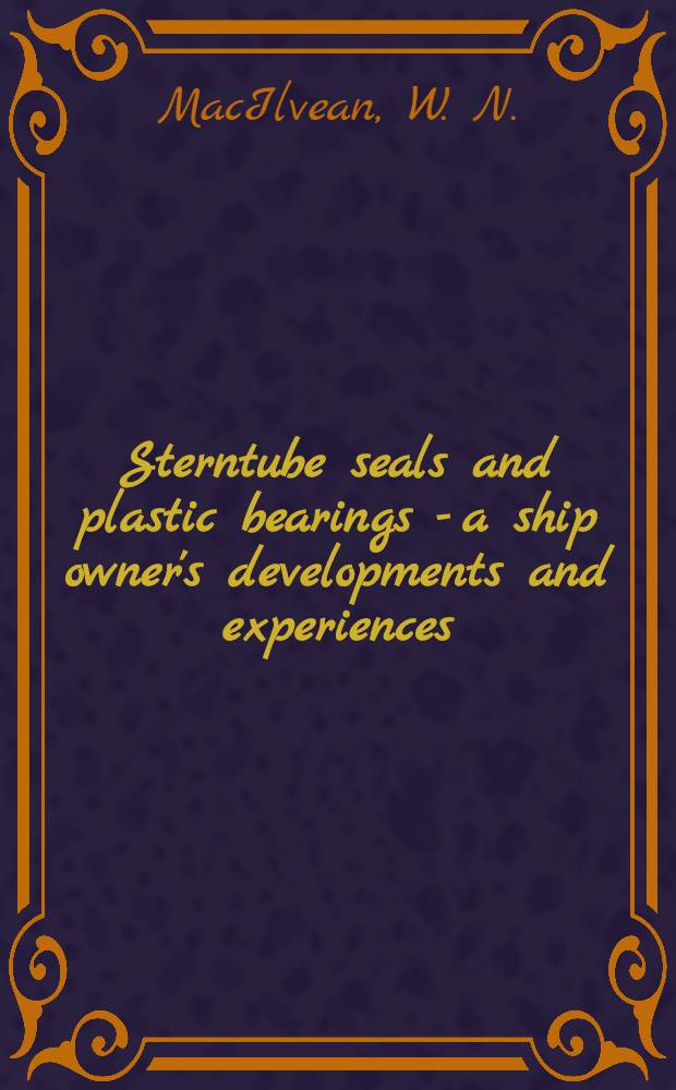 Sterntube seals and plastic bearings - a ship owner's developments and experiences