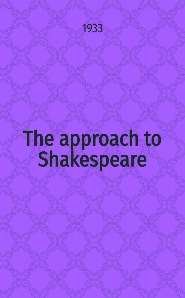 The approach to Shakespeare