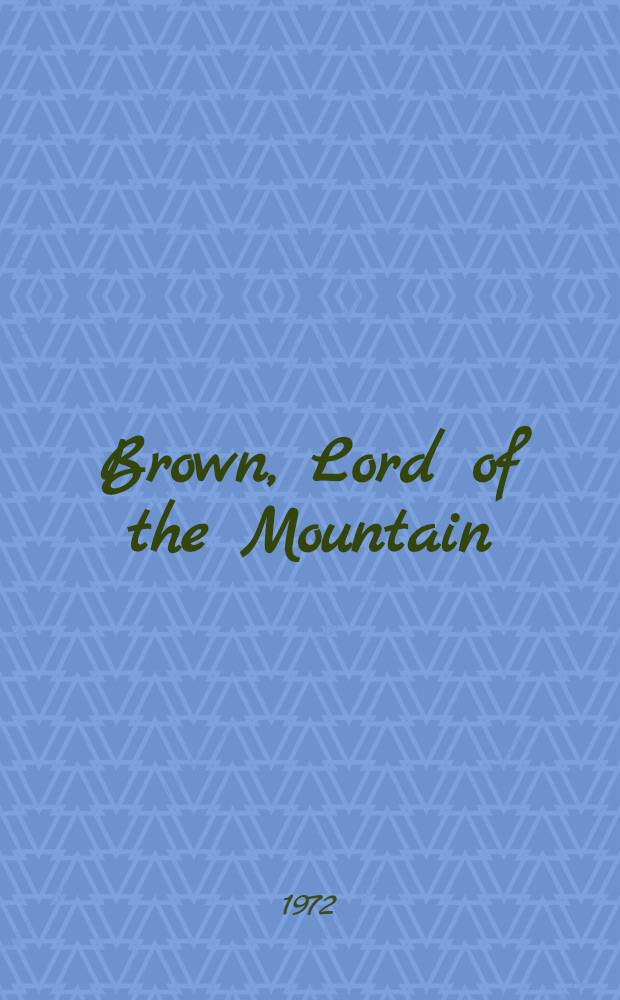 Brown, Lord of the Mountain : A novel