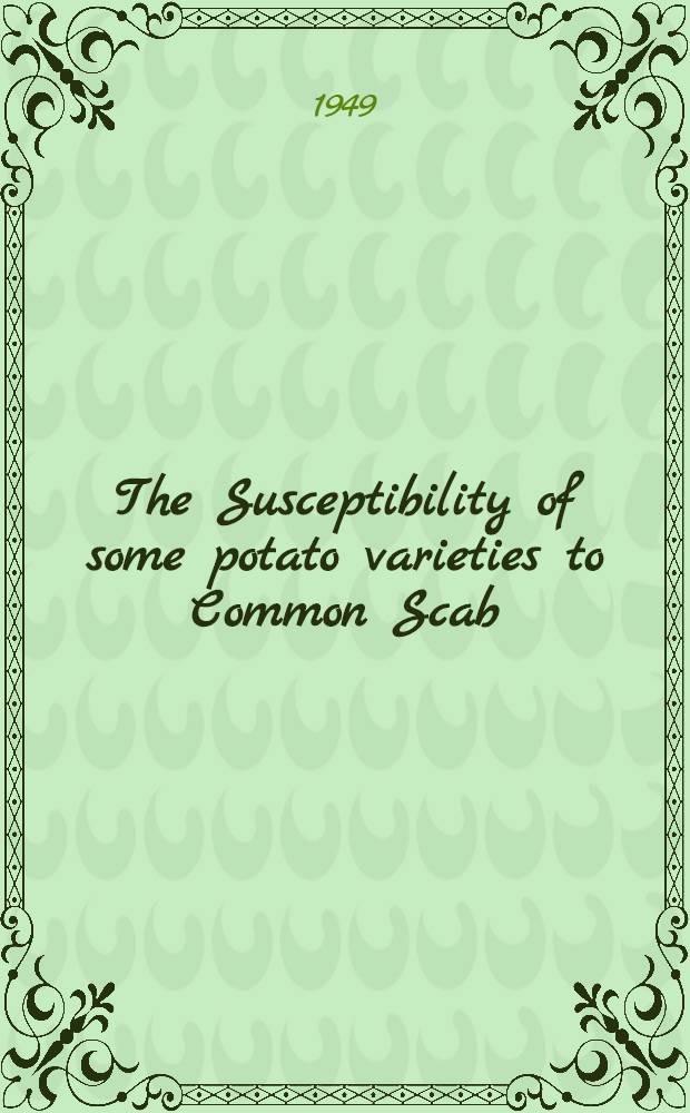 The Susceptibility of some potato varieties to Common Scab (Actinomyces Scabies Thaxt. Gussow) in different soils