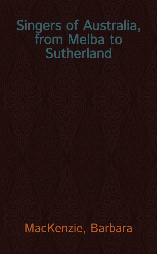 Singers of Australia, from Melba to Sutherland