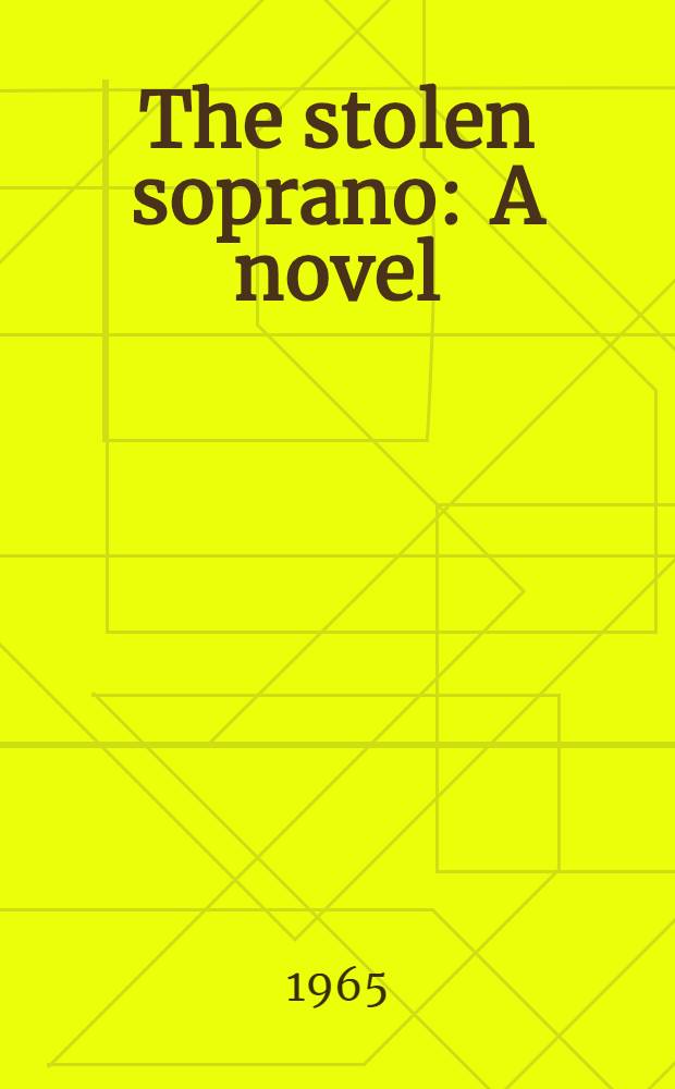 The stolen soprano : A novel