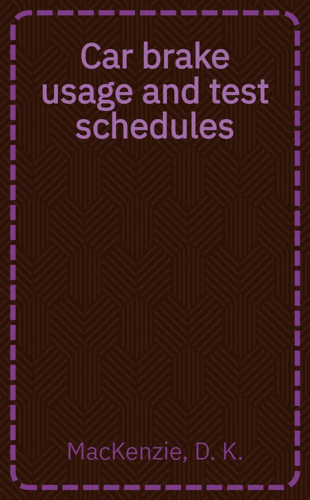 Car brake usage and test schedules