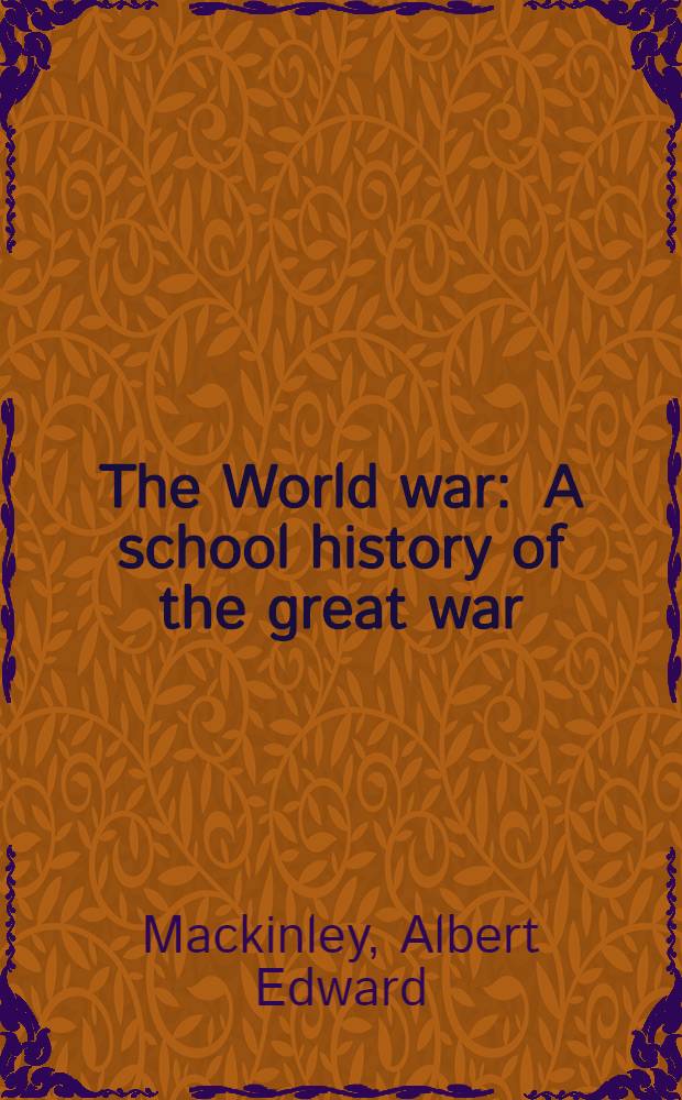 The World war : A school history of the great war