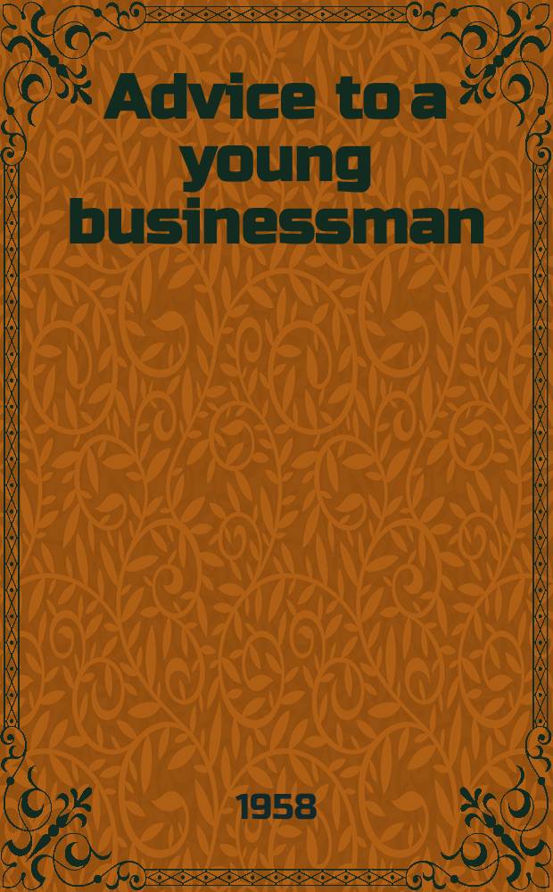 Advice to a young businessman