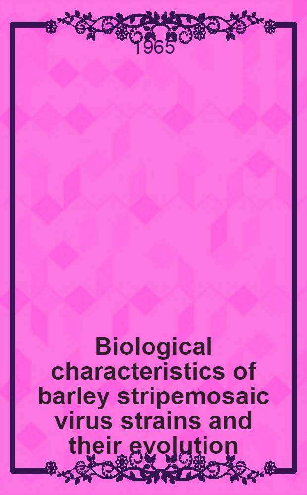 Biological characteristics of barley stripemosaic virus strains and their evolution