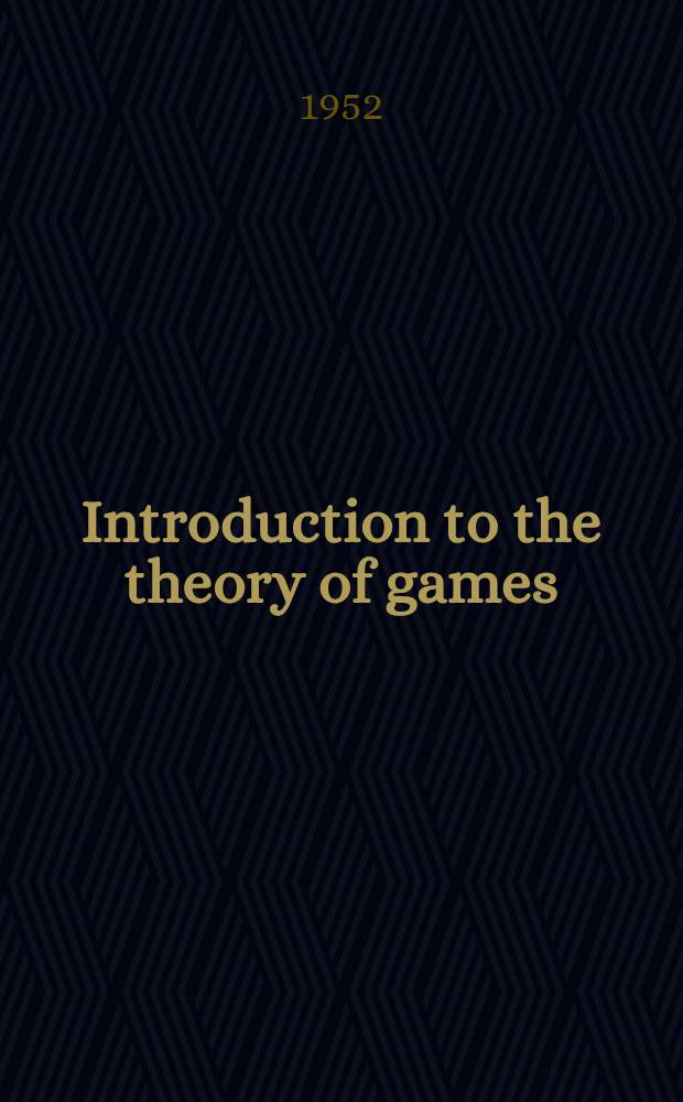 Introduction to the theory of games