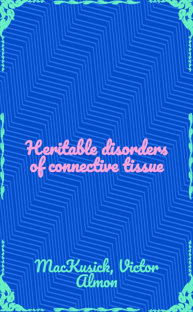 Heritable disorders of connective tissue