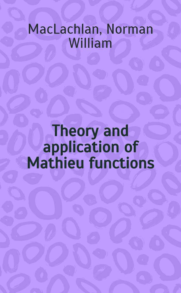 Theory and application of Mathieu functions