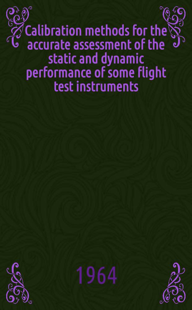 Calibration methods for the accurate assessment of the static and dynamic performance of some flight test instruments