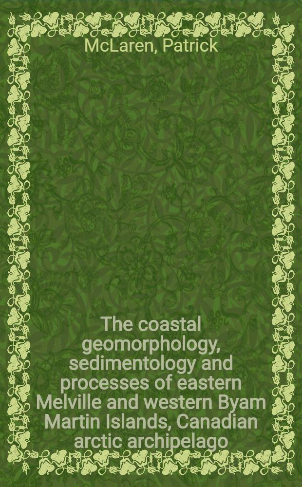 The coastal geomorphology, sedimentology and processes of eastern Melville and western Byam Martin Islands, Canadian arctic archipelago