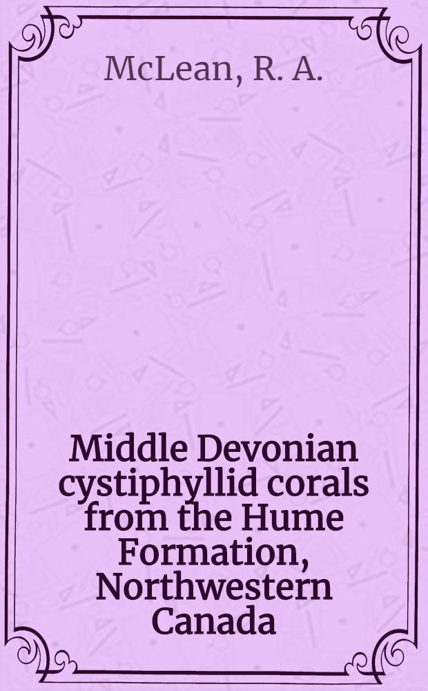 Middle Devonian cystiphyllid corals from the Hume Formation, Northwestern Canada