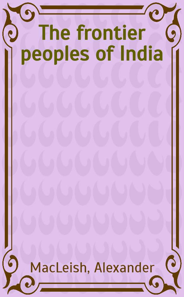 The frontier peoples of India : A missionary survey