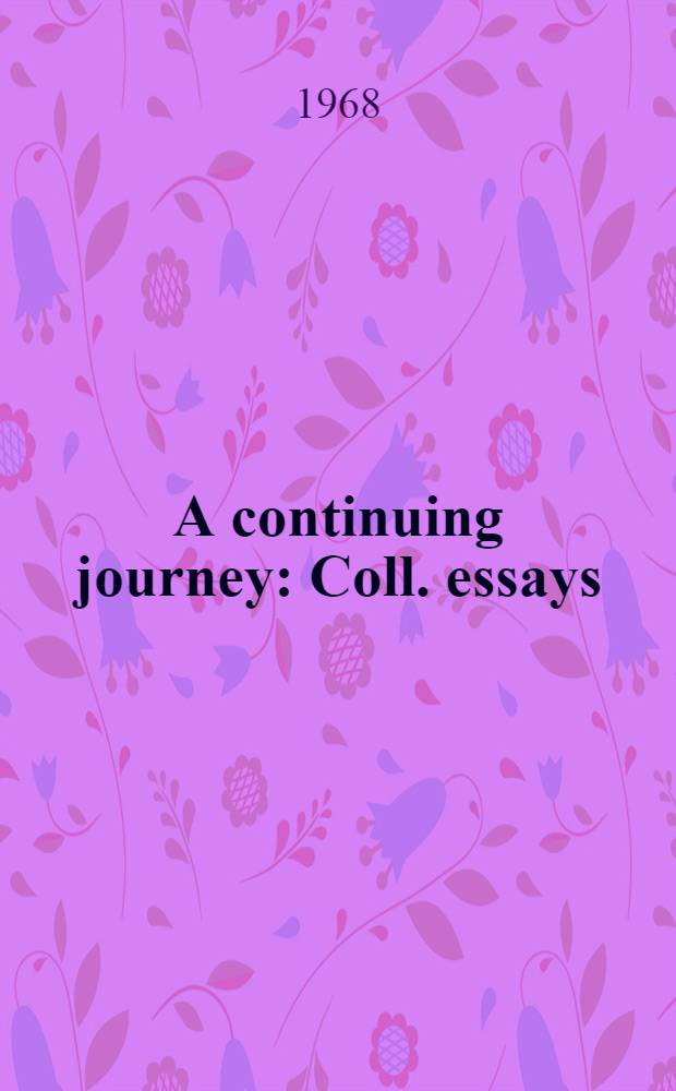 A continuing journey : Coll. essays