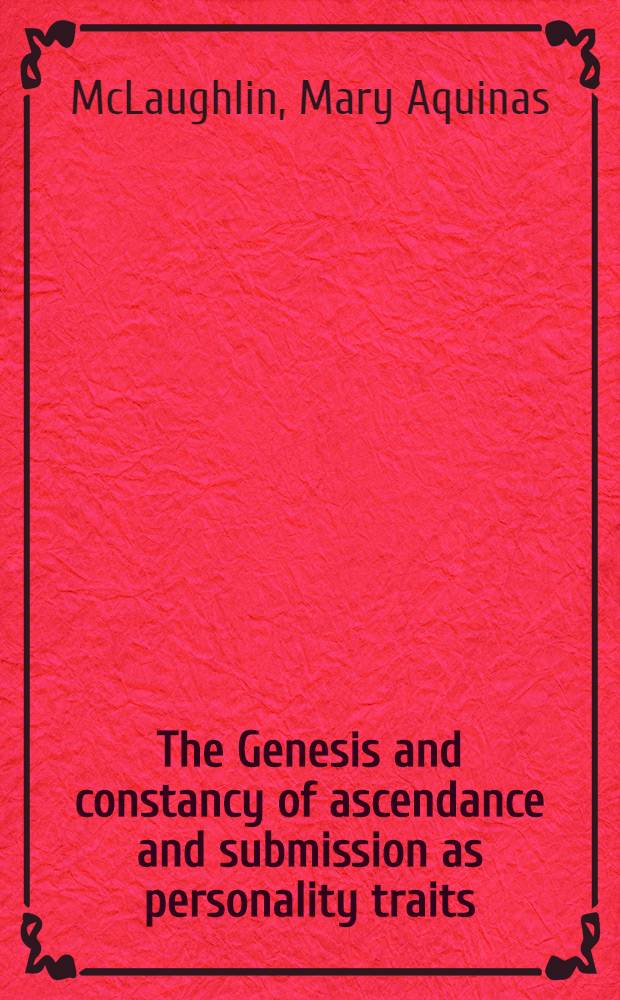 The Genesis and constancy of ascendance and submission as personality traits