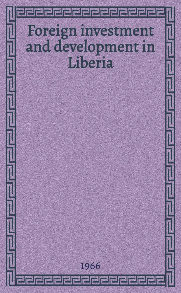 Foreign investment and development in Liberia