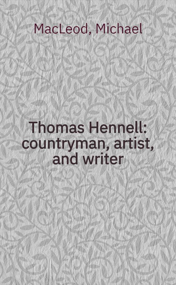 Thomas Hennell : countryman, artist, and writer