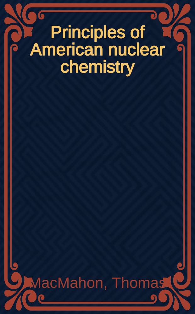 Principles of American nuclear chemistry : A novel