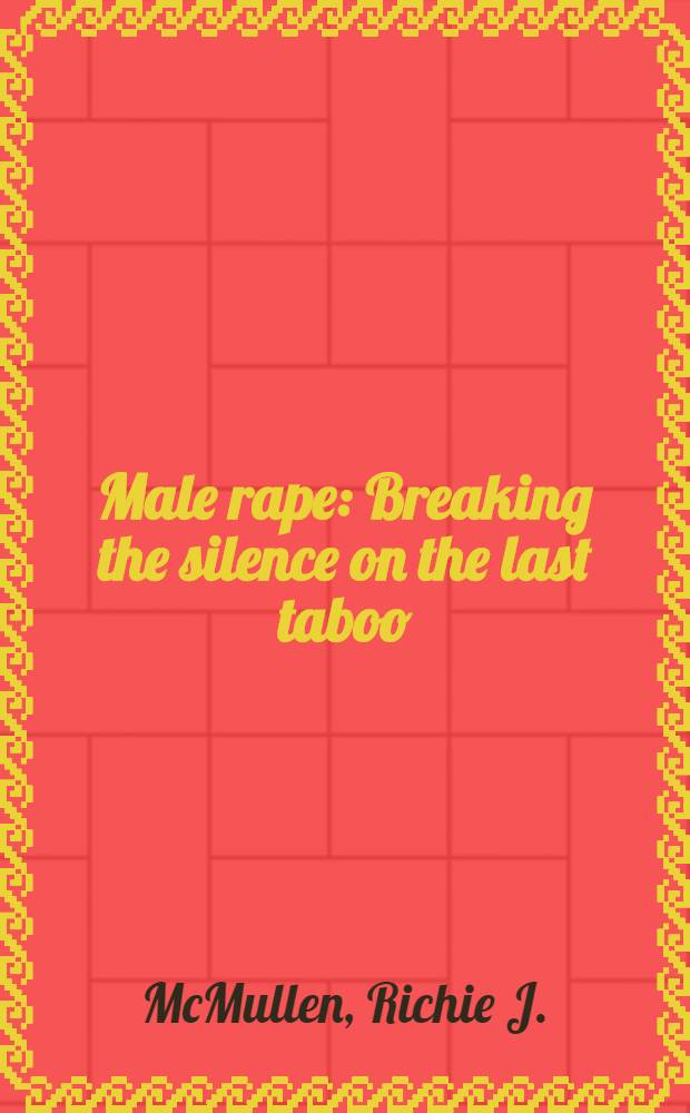 Male rape : Breaking the silence on the last taboo