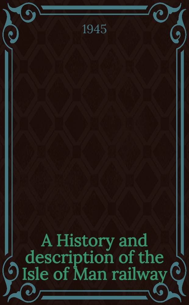 A History and description of the Isle of Man railway
