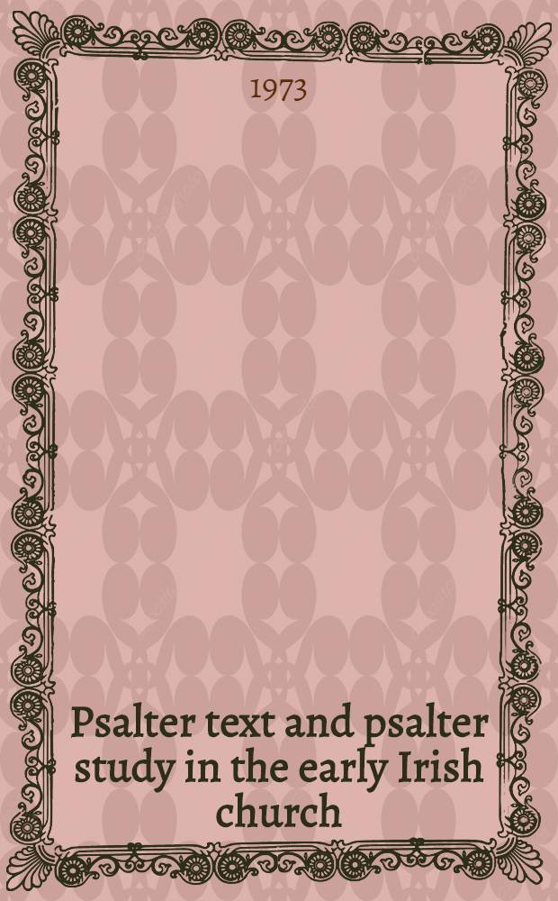 Psalter text and psalter study in the early Irish church (A. D. 600-1200)