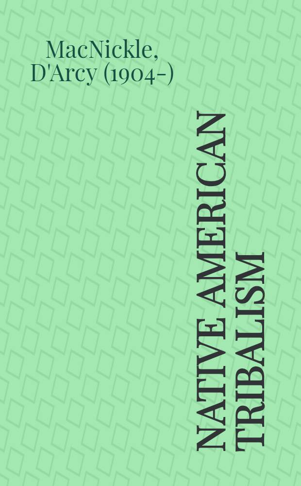 Native American tribalism : Ind. survivals a. renewals