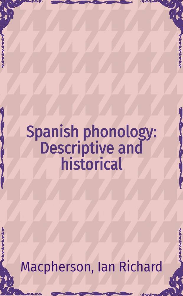 Spanish phonology : Descriptive and historical