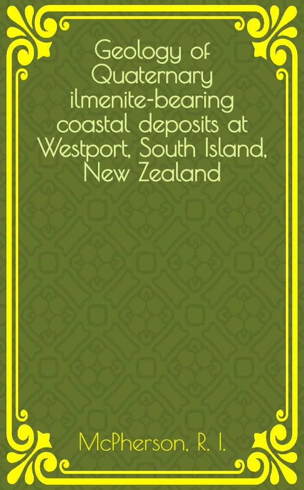 Geology of Quaternary ilmenite-bearing coastal deposits at Westport, South Island, New Zealand