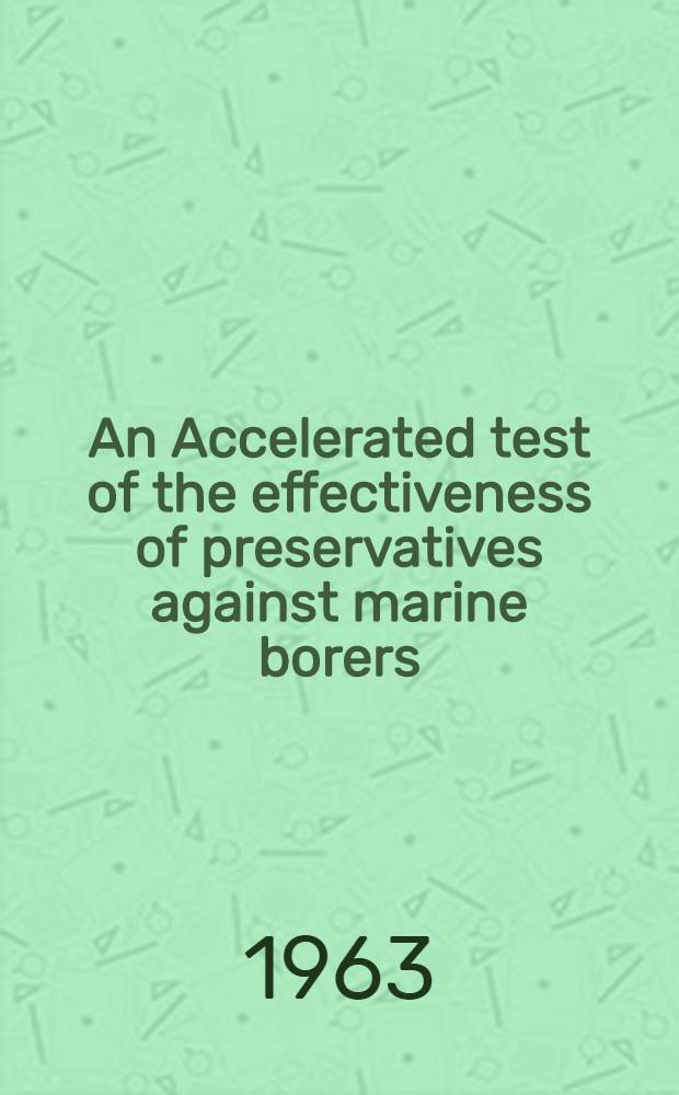 An Accelerated test of the effectiveness of preservatives against marine borers
