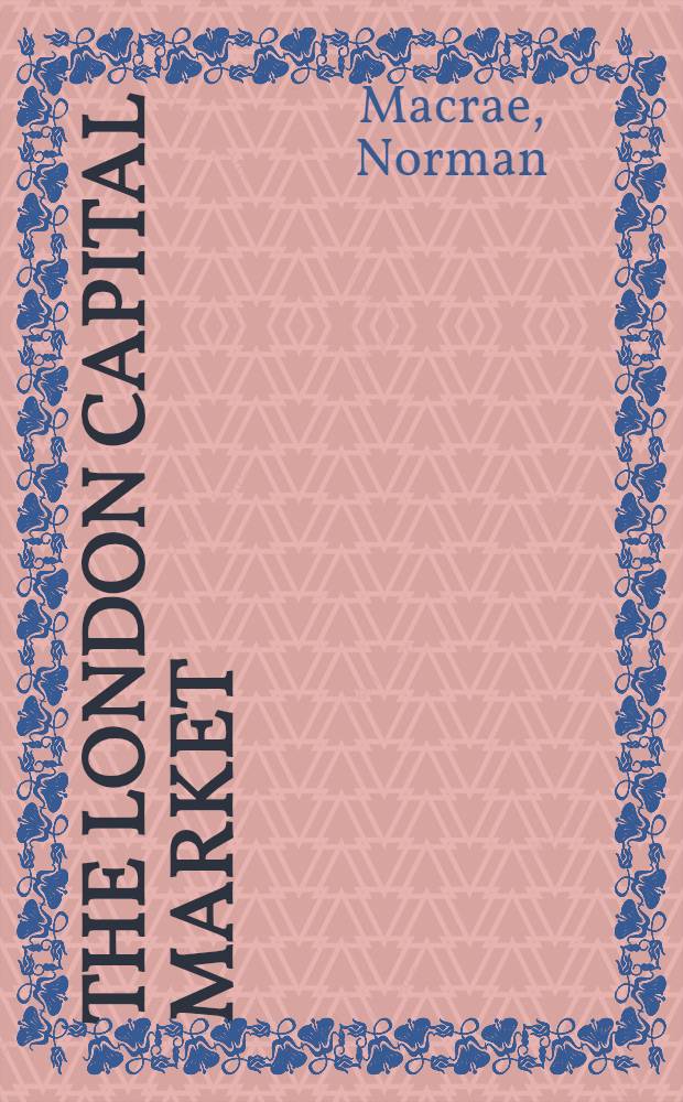 The London capital market : Its structure, strains and management