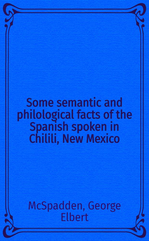 Some semantic and philological facts of the Spanish spoken in Chilili, New Mexico