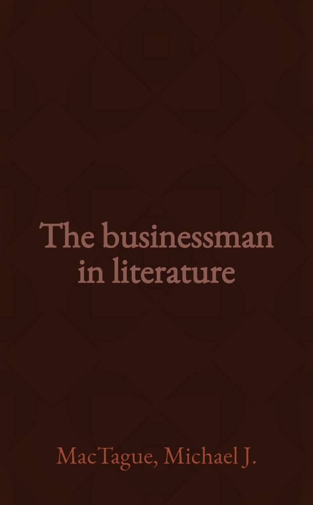 The businessman in literature : Dante to Melville