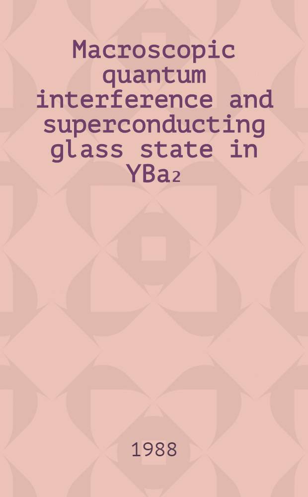 Macroscopic quantum interference and superconducting glass state in YBa₂(Cu_λ-x Fe_x)₃O_7-y : Submitted to the 8th General conf. of the condensed matterdiv., Budapest, Hungary, 6-9 Apr., 1988