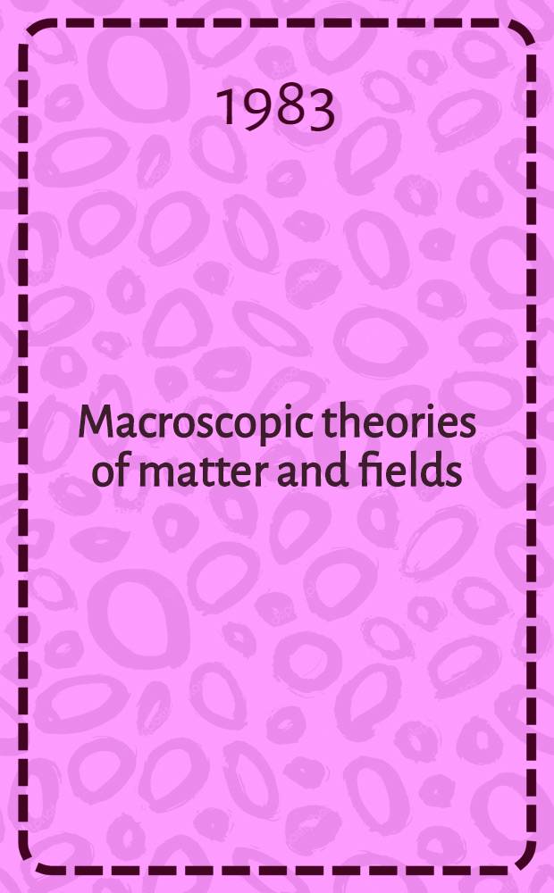 Macroscopic theories of matter and fields : A thermodynamic approach