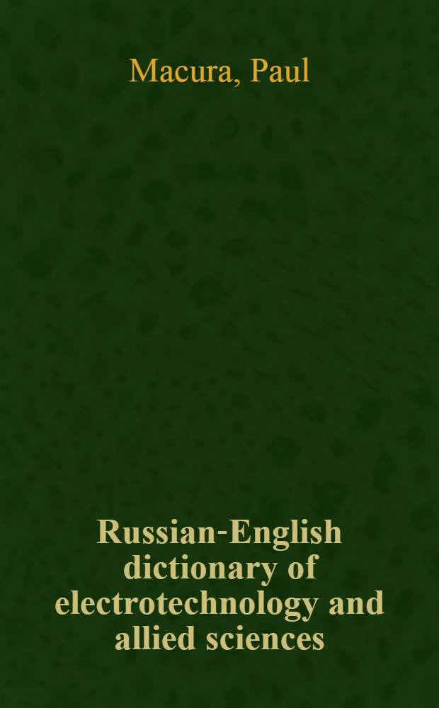 Russian-English dictionary of electrotechnology and allied sciences