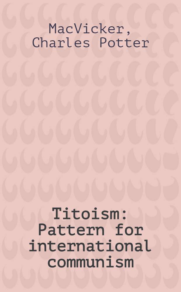 Titoism : Pattern for international communism
