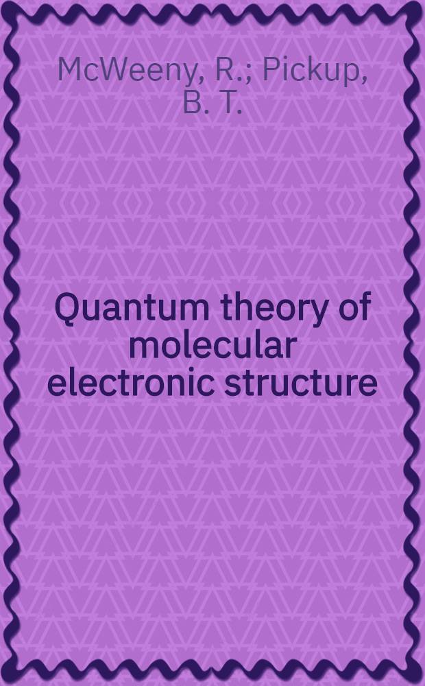 Quantum theory of molecular electronic structure