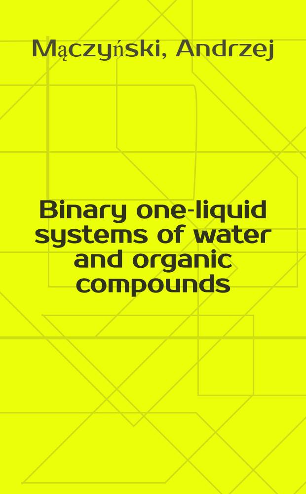 Binary one-liquid systems of water and organic compounds : Tables