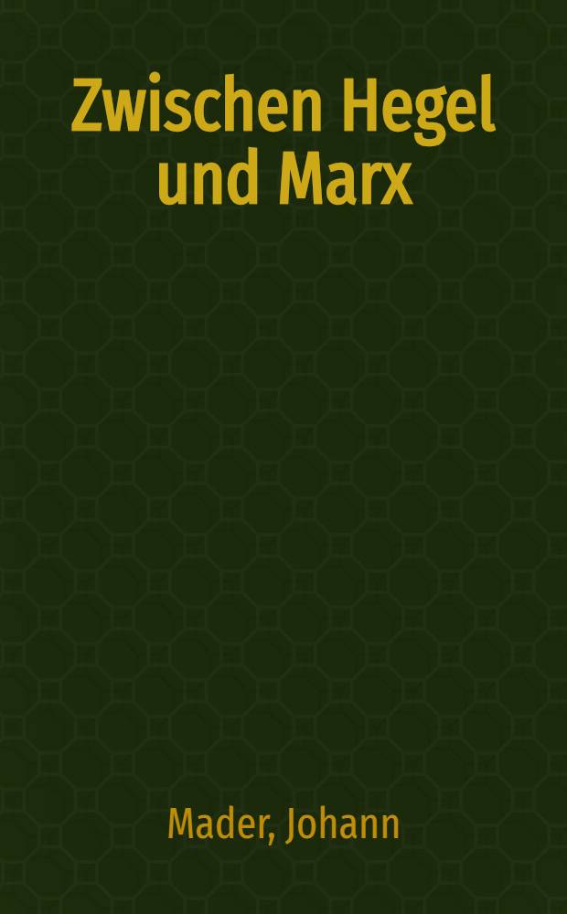 Zwischen Hegel und Marx : Zur Verwirklichung der Philosophie