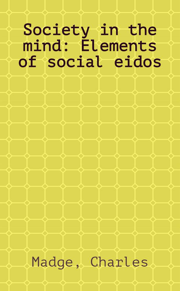 Society in the mind : Elements of social eidos