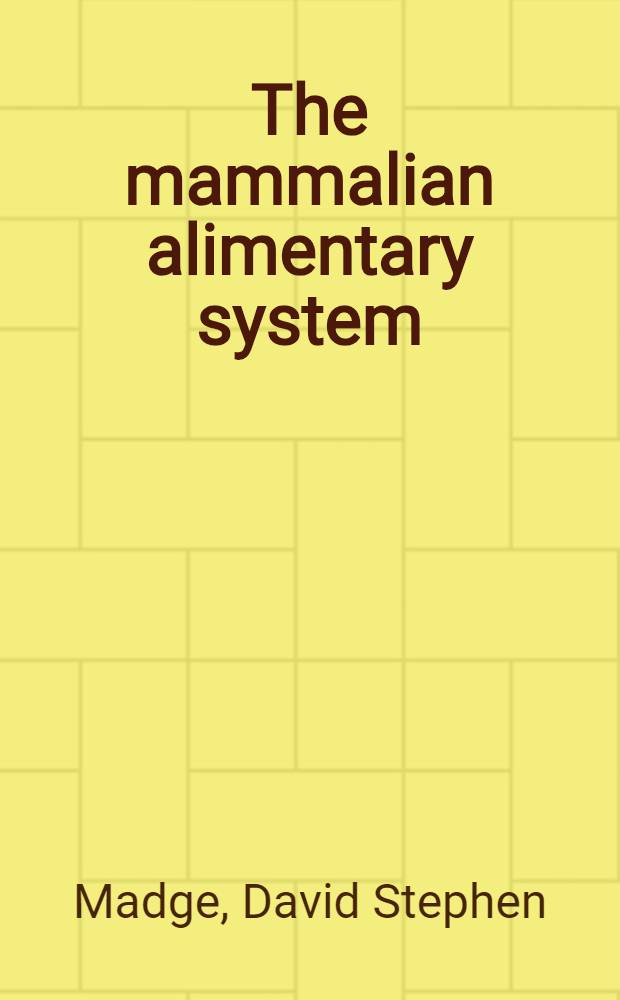 The mammalian alimentary system : A functional approach