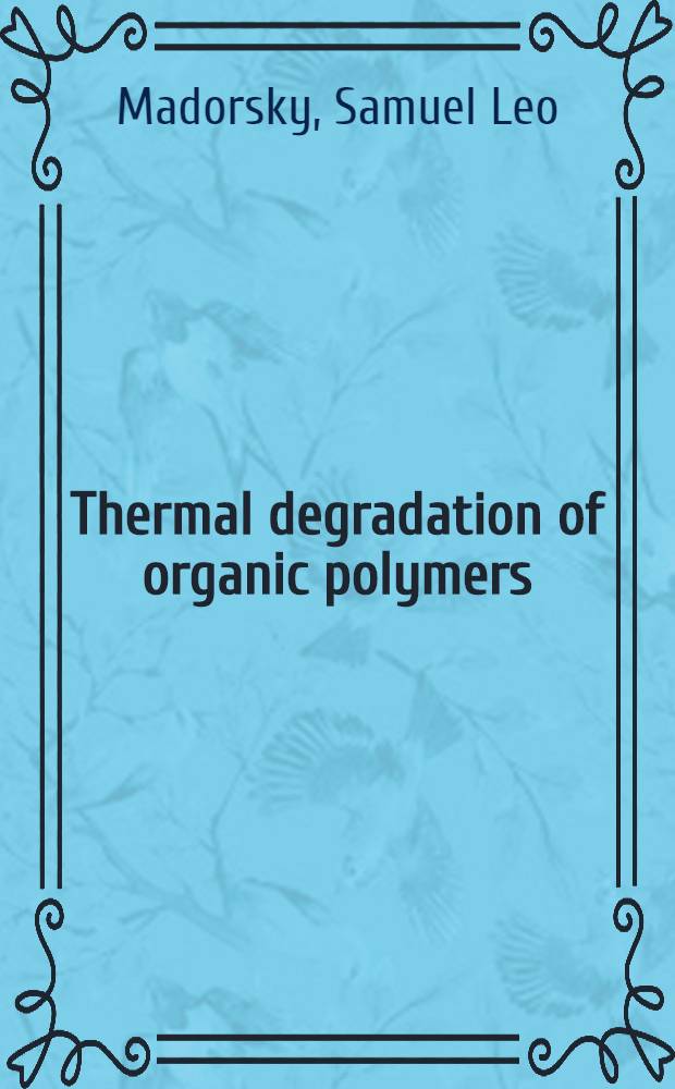 Thermal degradation of organic polymers