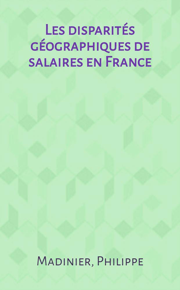Les disparités géographiques de salaires en France